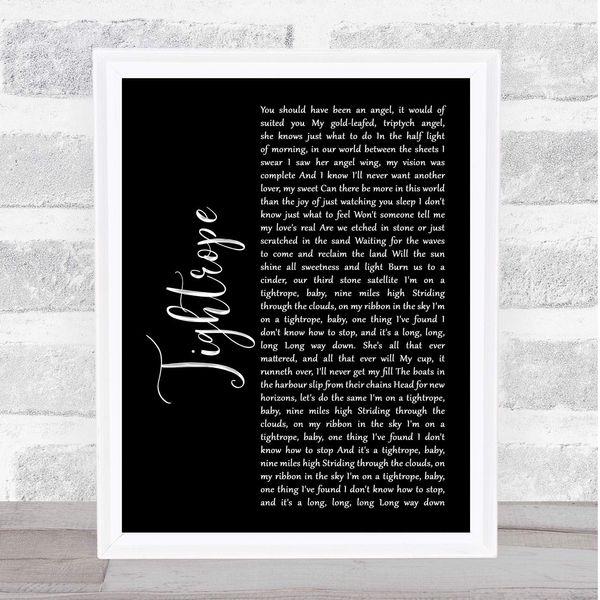 Fingerprint Designs Tightrope Black Script Song Lyric Print