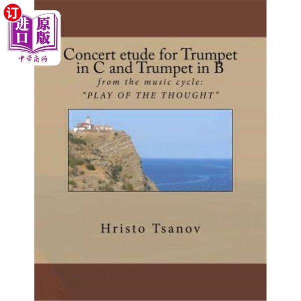 海外直订Concert etude for Trumpet in C and Trumpet in B: from the music cycle: " PLAY OF THE THOUGHT ...