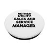 Retired Utility Sales And Service Manager PopSockets Swappable PopGrip