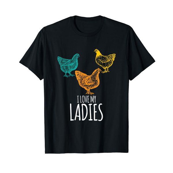 I Love My Ladies Funny Chicken Chick Pun Gift T-Shirt