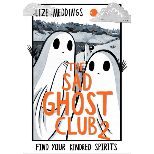 The Sad Ghost Club Volume 2: Find Your Kindred Spirits