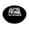 Deaf Ear hearing loss ASL learning - I´m listening funny PopSockets Swappable PopGrip