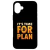 It's time for Plan B Bitcoin Logo Crypto Blockchain BTC Case for iPhone 16 Plus