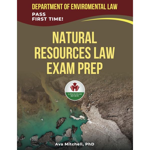 NATURAL RESOURCES LAW EXAM PREP