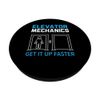 Elevator Mechanics Get It Up Faster Technician Elevator PopSockets Swappable PopGrip
