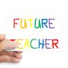 CafePress Future Teacher Rectangle Sticker Rectangle Bumper Sticker Car Decal
