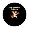I DO MY OWN SCIENCE PopSockets Adhesive PopGrip