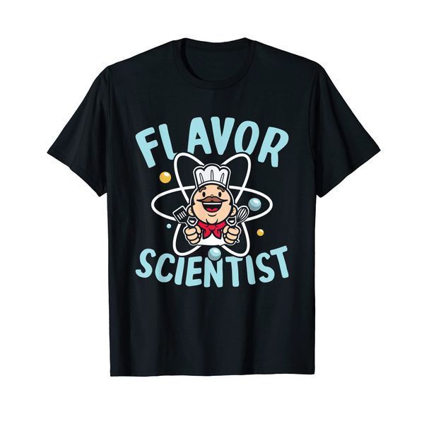 FLAVOR SCIENTIST for a cook kitchen assistant chef T-Shirt