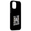 Full-Time Dad Part-Time Superhero Case for iPhone 12 mini