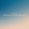 First Loves / White Magnolias