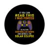 I Was Forced To Put My Controller Down Funny Solar Eclipse PopSockets Swappable PopGrip
