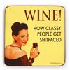 Drinks Mat / Coaster - WINE - How Classy People Get Shitfaced