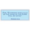 Romans 10:13 | for | Car Sticker 3x8 inches