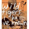 Wild Tigers I Have Known [Blu-ray]