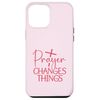iPhone 13 Pro Max Prayer Changes Things Christian Inspirational Quote Case