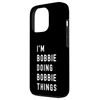 私は Bobbieです。Bobbie が行うことを行う。 スマホケース iPhone 13 Pro 用
