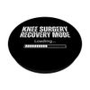 Knee Surgery Recovery Mode Physical Therapy Tee PopSockets Swappable PopGrip