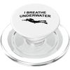 I Breathe Underwater - Funny Scuba Diving PopSockets PopGrip for MagSafe