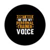Don't Make Me Use My Personal Trainer Voice Athletic trainer PopSockets Swappable PopGrip