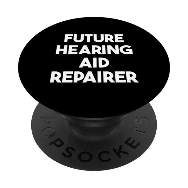 Future Hearing Aid Repairer PopSockets Swappable PopGrip