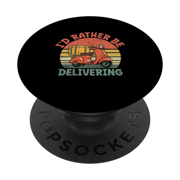 I'd Rather Be Delivering Delivery Guy Package Delivering PopSockets Adhesive PopGrip