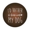 Id Rather Be Home With My Dog Brown Ombre