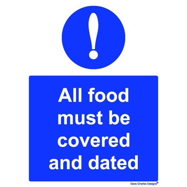 Hygiene Catering - All food must be covered and dated Sign - Self Adhesive Vinyl Sticker A5 150mm x 200mm The clearest Health and safety signs