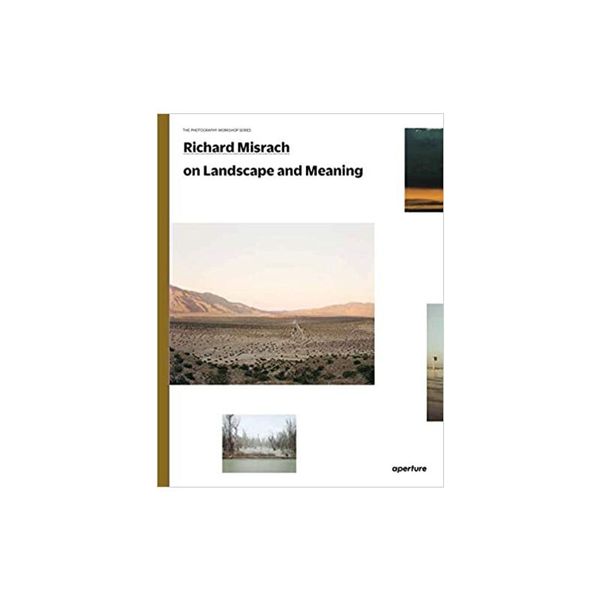 预订 Richard Misrach on Landscape and Meaning: The Photography Workshop Se [ISBN:9781597114776]