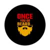 Once You Go Beard Mustache Hipster Beardy Full Bearded PopSockets Swappable PopGrip