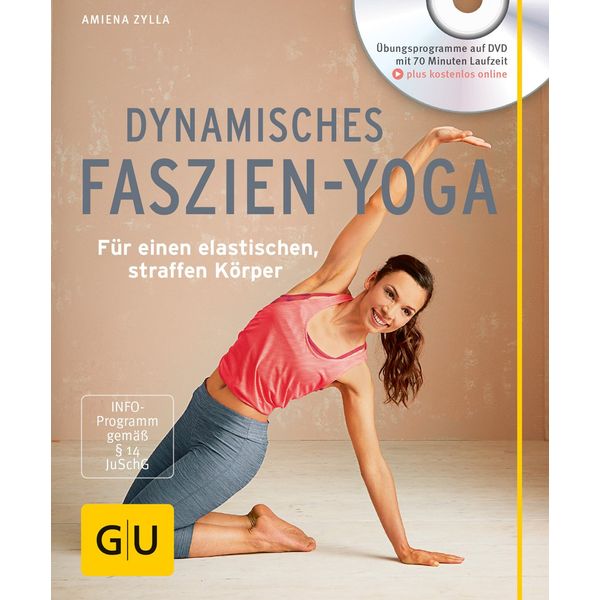 Dynamisches Faszien-Yoga (mit DVD): Für einen elastischen, straffen Körper (GU Yoga & Pilates)