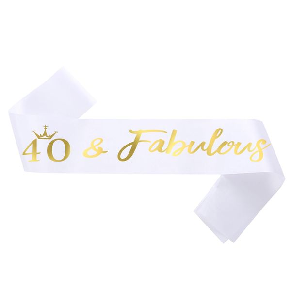 NAUXIUDSJS 40 Fabulous Sash, 40th Birthday Sash, White Satin Sash with Gold Foil Words Happy 40th Birthday Accessories Decorations Party Favor