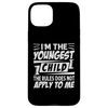 I'm The Youngest Child The Rules Does Not Apply To Me Case for iPhone 15 Plus