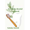 Cuidado dental natural: – El Hada Dental Suave