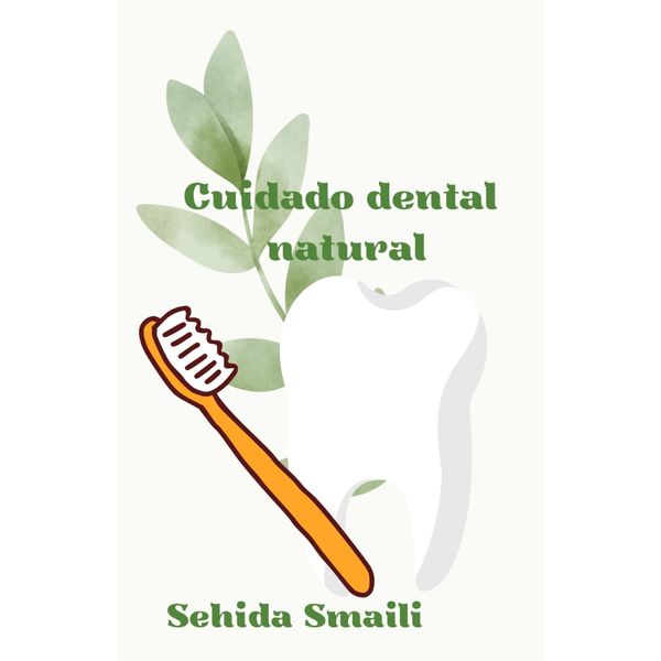 Cuidado dental natural: – El Hada Dental Suave