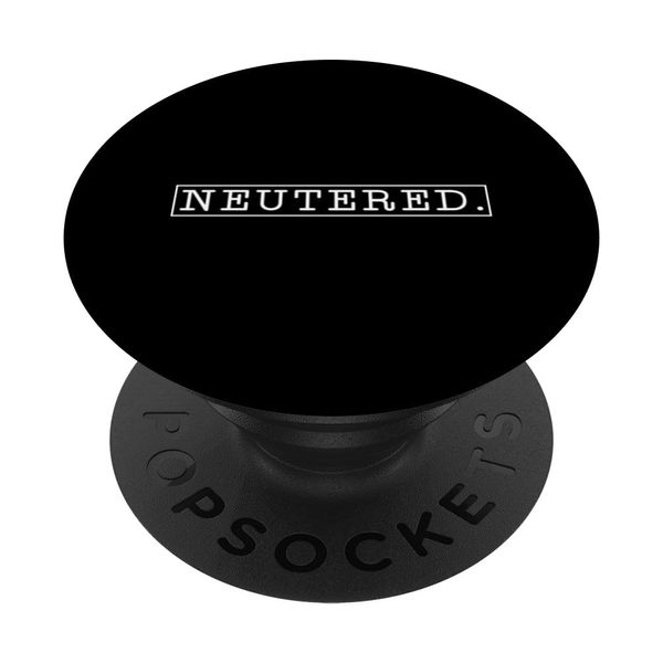Neutered Vasectomy Recovery Snip Vasectomy Surgery PopSockets Standard PopGrip