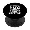 Creatine Monohydrate I Can't Keep Calm Funny Supplement PopSockets Swappable PopGrip