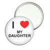 I Love My Daughter - 55mm Round Compact Mirror