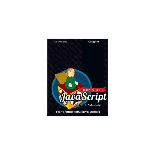 预订 Jump Start JavaScript: Get Up to Speed with JavaScript in a Weekend [ISBN:9780987332189]