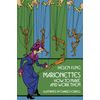 Marionettes: How to Make and Work Them