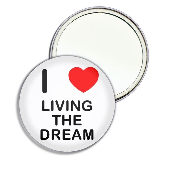 I Love Living The Dream - 77mm Round Compact Mirror