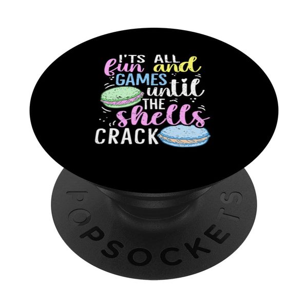 Macaron Baking All Fun Until The Shells Crack PopSockets Adhesive PopGrip