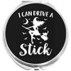 I Can Drive a Stick Witch Compact with Mirrors - for Pocket or Purse