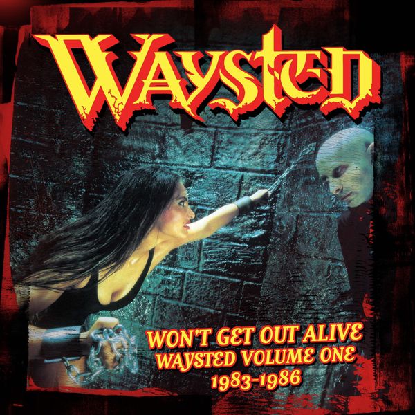 WON'T GET OUT ALIVE: WAYSTED VOLUME ONE (1983-1986) 4CD CLAMSHELL BOX