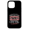Funny and Creative I’m Thinking About Crafting Case for iPhone 13 Pro Max
