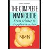 The Complete NMN Guide: From Science to Supplementation: NMN Books