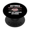 Retired Infection Control Nurse Not My Problem Anymore PopSockets Swappable PopGrip