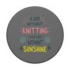 Sewing Yarn Knitting Knitter A Day Without Knitting PopSockets mit austauschbarem PopGrip