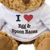 I LOVE EGG & SPOON RACES - Teddy Bear - Cute Soft Cuddly Adorable - Gift Present