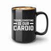 Tech Support Coffee Mug 15oz Black -Troubleshooting is our - Help Desk Gifts Tech Support Gift For Tech Guy Computer Tech Lover It Tech Gift