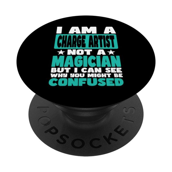 Funny Job Saying for Charge Artist PopSockets with Interchangeable PopGrip
